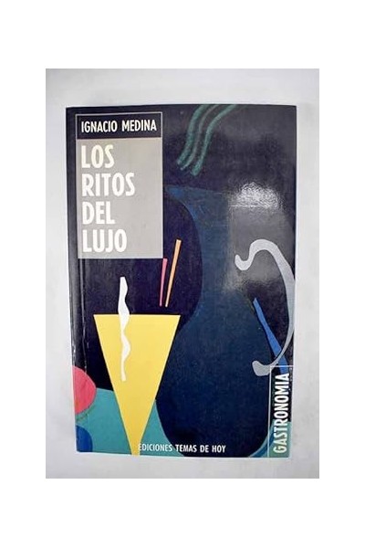 Los Ritos del lujo - Ignacio Medina